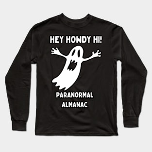 hey howdy ghosty! Long Sleeve T-Shirt